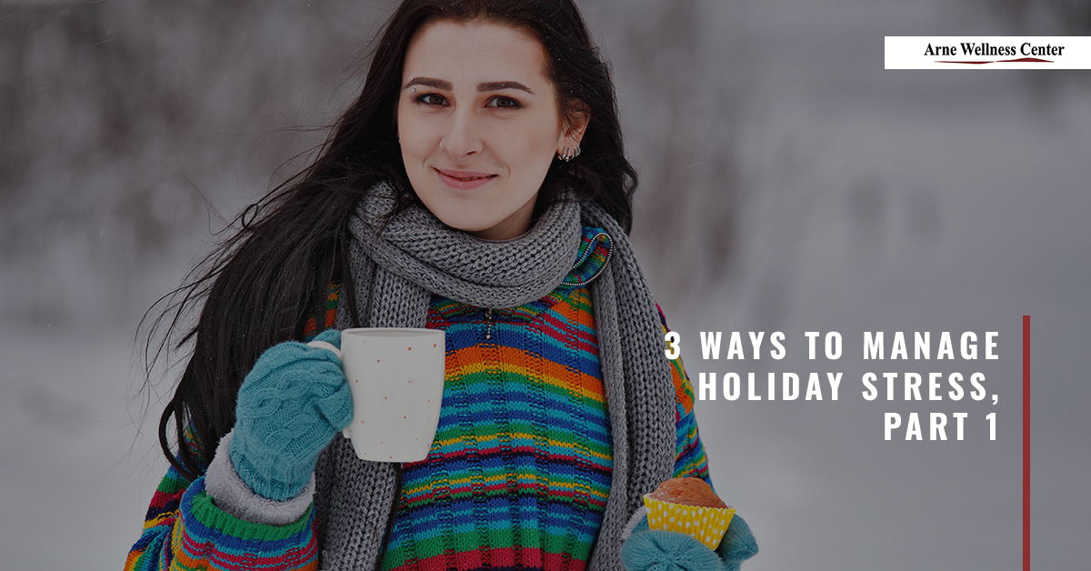 3-Ways-to-Manage-Holiday-Stress-Part-1-5c01b322c4be0