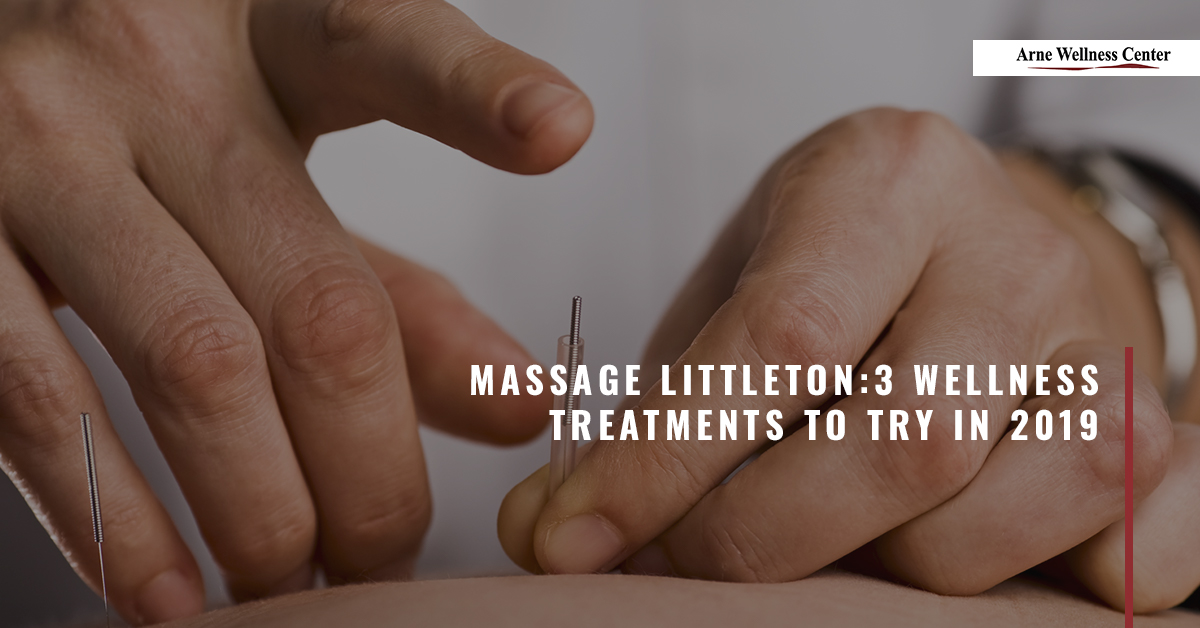 Massage-Littleton-3-Wellness-Treatments-To-Try-in-2019-5c01b4871b413
